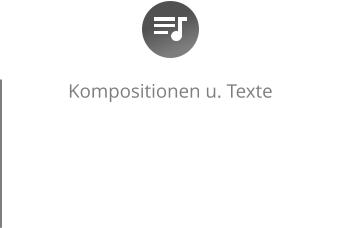 Kompositionen u. Texte - Wir bieten Kompositionen von uns und namhaften Komponisten aus der Musikbranche Wir liefern für Sie Maßgeschneidertes Titelmaterial